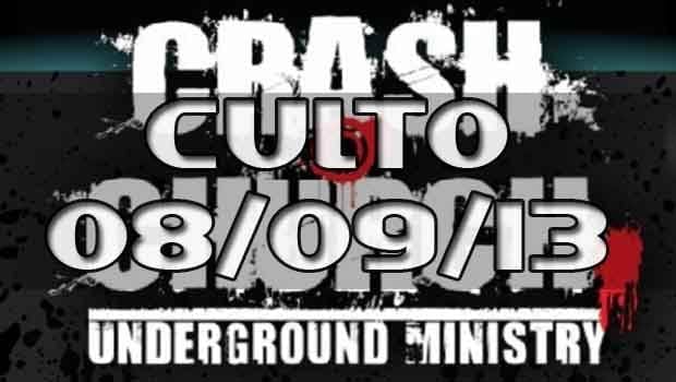 Culto Crash Church – 08/09/13