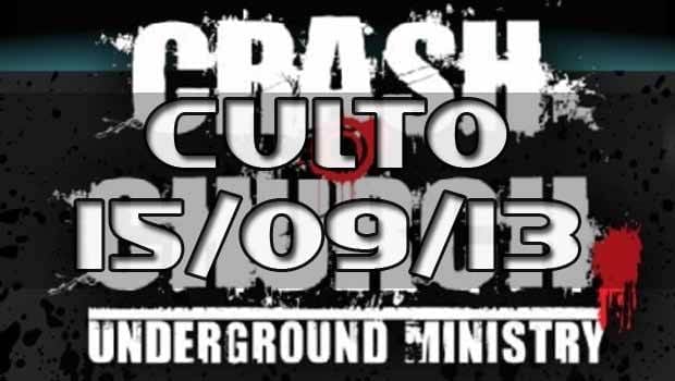 Culto Crash Church SP – 15/09/13