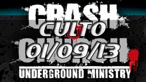 Culto Crash Church SP – 01/09/13