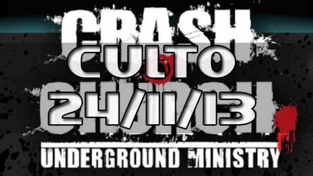 Culto Crash Church – 24/11/13