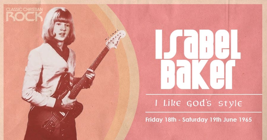 18 de junho de 1965: Isabel Baker gravou "Eu gosto do estilo de Deus" – Classic Christian Rock