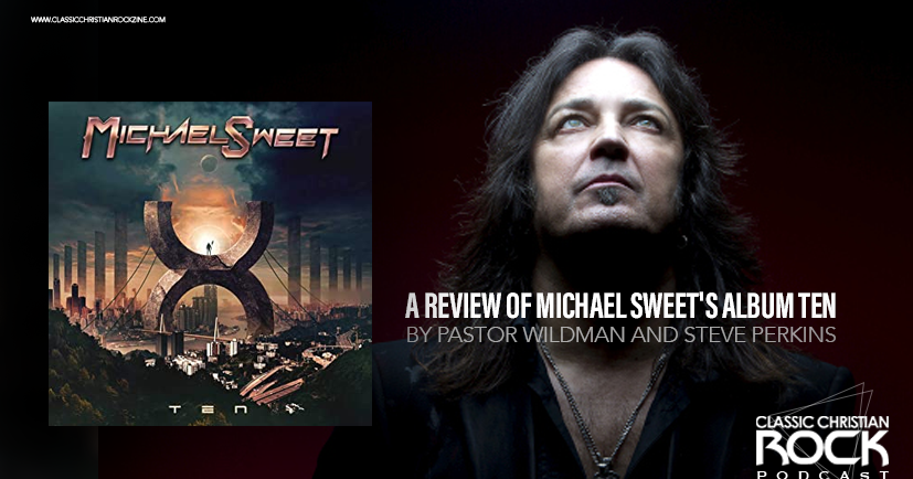 Podcast da CCR # 4 – Uma revisão do álbum de Michael Sweet, TEN